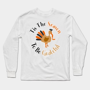 Tis The Season To Be Grateful Long Sleeve T-Shirt